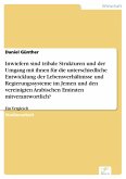 Inwiefern sind tribale Strukturen und der Umgang mit ihnen für die unterschiedliche Entwicklung der Lebensverhältnisse und Regierungssysteme im Jemen und den vereinigten Arabischen Emiraten mitverantwortlich? (eBook, PDF)