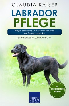 Labrador Pflege (eBook, ePUB) - Kaiser, Claudia