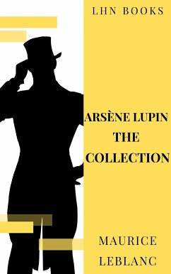 Arsène Lupin: The Collection (eBook, ePUB) - Leblanc, Maurice; Books, LHN