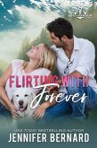 Flirting with Forever (eBook, ePUB) Flirting with Forever (eBook, ePUB)
