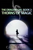 Thorns of Magic (The Dragon Girl, #2) (eBook, ePUB) Thorns of Magic (The Dragon Girl, #2) (eBook, ePUB)