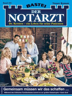 Geeinsam müssen wir das schaffen ... / Der Notarzt Bd.391 (eBook, ePUB) - Graf, Karin