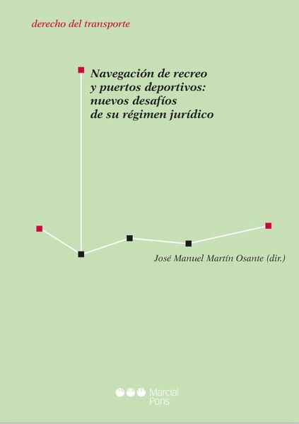 Navegación de recreo y puertos deportivos: nuevos desafíos de su régimen jurídico (eBook, PDF) Navegación de recreo y puertos deportivos: nuevos desafíos de su régimen jurídico (eBook, PDF)