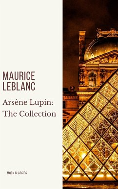 Arsène Lupin: The Collection (eBook, ePUB) - Leblanc, Maurice; Classics, Moon