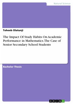 The Impact Of Study Habits On Academic Performance in Mathematics. The Case of Senior Secondary School Students (eBook, PDF) - Olatunji, Toheeb