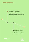 La carga y descarga en el contrato de transporte de mercancías (eBook, PDF) La carga y descarga en el contrato de transporte de mercancías (eBook, PDF)