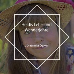 Heidis Lehr- und Wanderjahre (MP3-Download) - Spyri, Johanna