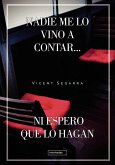 Nadie me lo vino a contar... ni espero que lo hagan (eBook, ePUB)