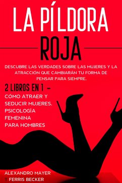 La Píldora Roja (eBook, ePUB) - Mayer, Alexandro; Becker, Ferris