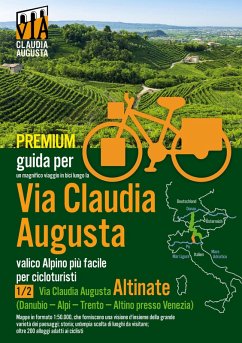 Percorso ciclabile Via Claudia Augusta 1/2 &quote;Altinate&quote; PREMIUM (eBook, PDF)