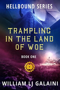 Trampling in the Land of Woe (Hellbound, #1) (eBook, ePUB) - Galaini, William Lj