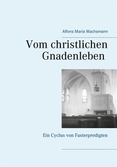 Vom christlichen Gnadenleben (eBook, ePUB) - Wachsmann, Alfons Maria