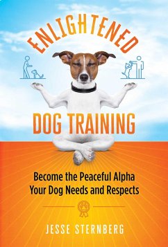 Enlightened Dog Training (eBook, ePUB) - Sternberg, Jesse