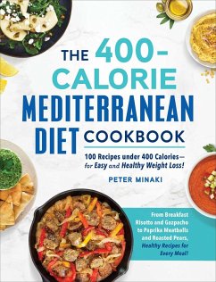 The 400-Calorie Mediterranean Diet Cookbook (eBook, ePUB) - Minaki, Peter