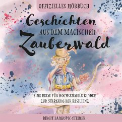 Geschichten aus dem magischen Zauberwald (MP3-Download) - Jankovic-Steiner, Birgit