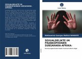 SEXUALDELIKTE IM FRANKOPHONEN SUBSAHARA-AFRIKA: