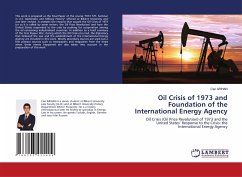 Oil Crisis of 1973 and Foundation of the International Energy Agency - Arihan, Can