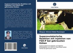 Superovulatorische Reaktion mit Injektion von FSH-P bei gekreuzten Kühen - Abdul Razzaque, Waquar Ahmed