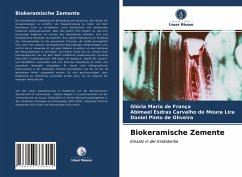 Biokeramische Zemente - de França, Glória Maria;Lira, Abimael Esdras Carvalho de Moura;de Oliveira, Daniel Pinto
