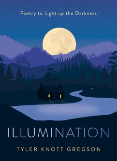 Illumination: Poetry to Light Up the Darkness - Gregson, Tyler Knott
