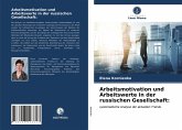 Arbeitsmotivation und Arbeitswerte in der russischen Gesellschaft: