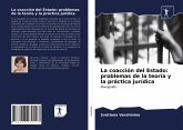 La coacción del Estado: problemas de la teoría y la práctica jurídica