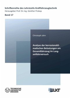 Analyse der korrosionsklimatischen Belastungen am Gesamtfahrzeug im Langzeitfahrversuch - Jahn, Christoph