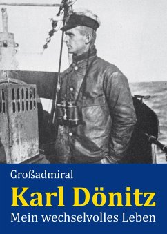 Mein wechselvolles Leben - Dönitz, Karl