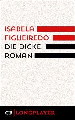 Die Dicke (eBook, ePUB) - Figueiredo, Isabela