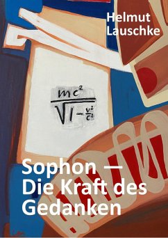 Sophon - Die Kraft des Gedanken (eBook, ePUB) - Lauschke, Helmut