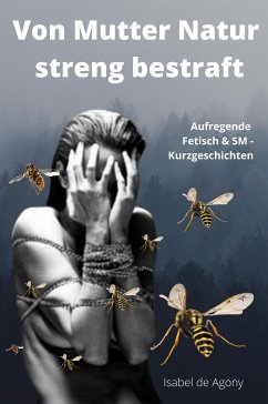 Von Mutter Natur streng bestraft (eBook, ePUB) - de Agony, Isabel