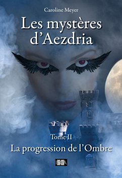 Les mystères d'Aezdria - Tome 2 (eBook, ePUB) - Meyer, Caroline
