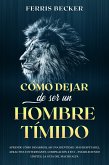 Cómo Dejar de ser un Hombre Tímido (eBook, ePUB)