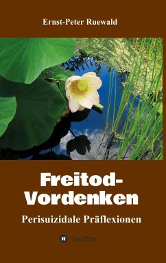 Freitod-Vordenken - Ruewald, Ernst-Peter