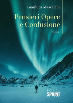 Pensieri opere e confusione (eBook, ePUB) - Mascalchi, Gianluca