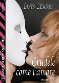 Crudele come l'amore (eBook, ePUB)