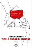 Tieni a cuore il rumore (eBook, ePUB)