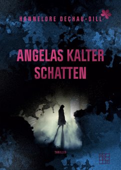 Angelas kalter Schatten - Dechau-Dill, Hannelore