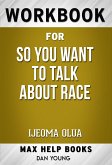 Workbook for So You Want to Talk About Race by Ijeoma Olua (eBook, ePUB)