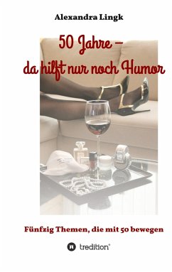 50 Jahre ¿ da hilft nur noch Humor - Lingk, Alexandra