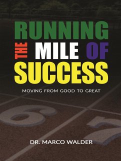Running The Mile of Success: Moving From Good to Great (eBook, ePUB) - Walder, Marco