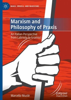 Marxism and Philosophy of Praxis - Mustè, Marcello