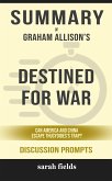 Summary of Graham Allison’s Destined for War: Can America and China Escape Thucydides’ Trap?: Discussion prompts (eBook, ePUB)