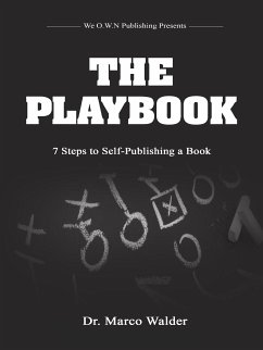 The Playbook: 7 Steps to Self Publishing a Book (eBook, ePUB) - Marco Walder, Dr.