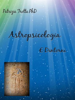 Astropsicologia e Dintorni (eBook, ePUB) - Trotta PhD, Patrizia