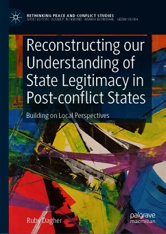 Reconstructing our Understanding of State Legitimacy in Post-conflict States (eBook, PDF) - Dagher, Ruby