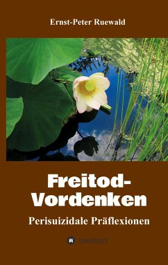 Freitod-Vordenken - Ruewald, Ernst-Peter