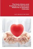 The Early History and Evolution of Critical Care Medicine in Southern Colorado