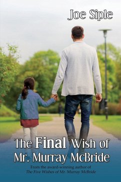 The Final Wish of Mr. Murray McBride - Siple, Joe