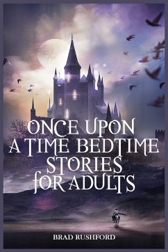 Once Upon a Time-Bedtime Stories For Adults - Rushford, Brad